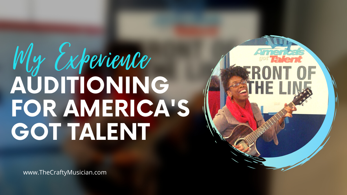 My Experience Auditioning for America’s Got Talent The Crafty Musician